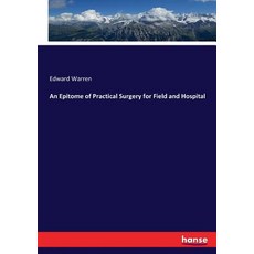 (英文圖書) An Epitome of Practical Surgery for Field and Hospital 平裝版, Hansebooks, 英文