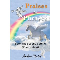 (英文圖書) Praises in Phrases: Soon The Second Coming (Life is Short) 平裝版, Prime Seven Media, 英文
