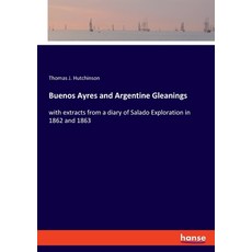 (英文圖書) Buenos Ayres and Argentine Gleanings: with extracts from a diary of Salado Exploration in 186... 平裝版, Hansebooks, 英文