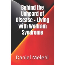 (英文圖書) Behind the Unheard of Disease - Living with Wolfram Syndrome 平裝版, Independently Published, 英文