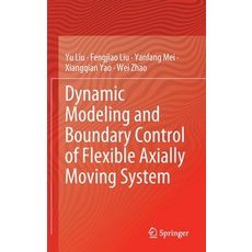 (英文圖書) Dynamic Modeling and Boundary Control of Flexible Axially Moving System 精裝版, Springer, 英文