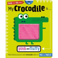 My Crocodile Is... Pink and Fluffy Board Books, Make Believe Ideas, 英文, 硬頁書