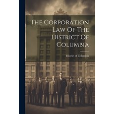 (英文圖書) The Corporation Law Of The District Of Columbia 平裝版, Legare Street Press, 英文