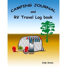 (英文圖書) Camping Journal and RV Travel Log Book: Making Memories One Campsite At A Time 平裝版, Independently Published, 英文
