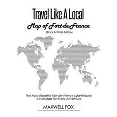 (英文圖書) Travel Like a Local - Map of Fort-de-France (Black and White Edition): The Most Essential For... 平裝版, Independently Published, 英文