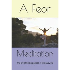 (英文圖書) Meditation: The art of finding peace in the busy life 平裝版, Independently Published, 英文