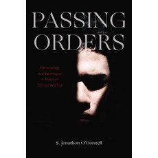 Passing Orders: Demonology and Sovereignty in American Spiritual Warfare 精裝版, Fordham University Press, 英文