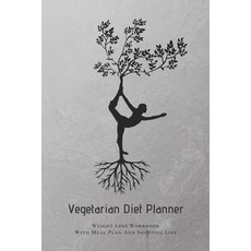 Vegetarian Diet Planner Weight Loss Workbook With Meal Plan And Shopping List: Excersize and Food Jo... 平裝版, Independently Published, 英文