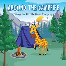 (英文圖書)Around the Campfire: Gerry the Giraffe Goes Camping 平裝版, Lulu Press, 英文