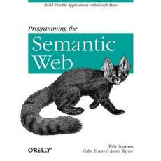 (英文圖書) Programming the Semantic Web: Build Flexible Applications with Graph Data 平裝版, O'Reilly Media, 英文