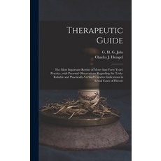 (英文圖書) Therapeutic Guide: the Most Important Results of More Than Forty Years' Practice With Person... 精裝版, Legare Street Press, 英文
