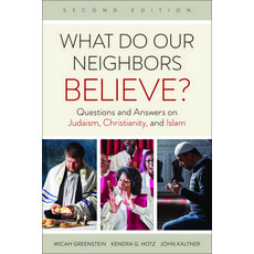 What Do Our Neighbors Believe? Second Edition: Questions and Answers on Judaism Christianity and I... 平裝版, Westminster John Knox Press, 英文