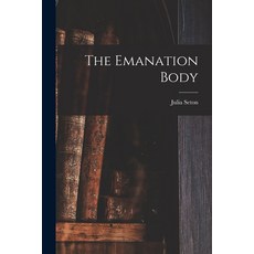 (英文圖書) The Emanation Body 平裝版, Legare Street Press, 英文