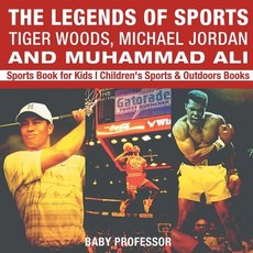 (英文圖書)The Legends of Sports: Tiger Woods Michael Jordan and Muhammad Ali - Sports Boo... 平裝版, Baby Professor, 英文