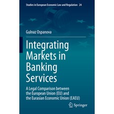 (英文圖書) Integrating Markets in Banking Services: A Legal Comparison Between the European Union (Eu) a... 平裝版, Springer, 英文