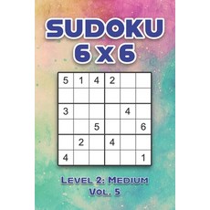 Sudoku 6 x 6 Level 2: Medium Vol. 5: Play Sudoku 6x6 Grid With Solutions Medium Level Volumes 1-40 S... 平裝版, Independently Published, 英文