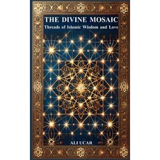 (英文圖書) The Divine Mosaic: Threads of Islamic Wisdom and Love 平裝版, Independently Published, 英文