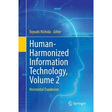 (英文圖書) Human-Harmonized Information Technology Volume 2: Horizontal Expansion 平裝版, Springer, 英文