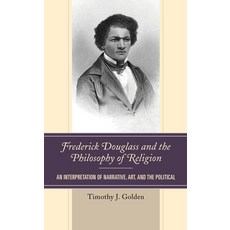 (英文圖書) Frederick Douglass and the Philosophy of Religion: An Interpretation of Narrative Art and t... 精裝版, Lexington Books, 英文