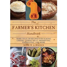 (英文圖書) The Farmer's Kitchen Handbook: More Than 200 Recipes for Making Cheese Curing Meat Preservi... 平裝版, Skyhorse Publishing, 英文
