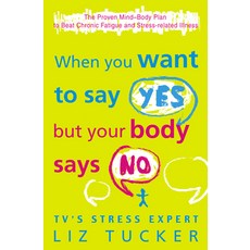 (英文圖書) When You Want to Say Yes But Your Body Says No: The Proven Mind-Body Plan to Beat Chronic Fa... 平裝版, Thorsons, 英文