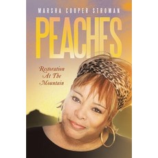 (英文圖書) Peaches: Restoration At The Mountain 平裝版, Archway Publishing, 英文