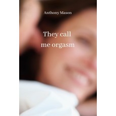 (英文圖書) They call me orgasm 平裝版, Anthony Mason, 英文