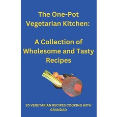 (英文圖書) The One-Pot Vegetarian Kitchen: A Collection of Wholesome and Tasty Recipes 平裝版, Independently Published, 英文