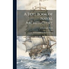 (英文圖書) A Text Book of Naval Architecture: For the Use of Officers of the Royal Navy 精裝版, Legare Street Press, 英文