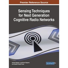 Sensing Techniques for Next Generation Cognitive Radio Networks 精裝版, Information Science Reference, 英文