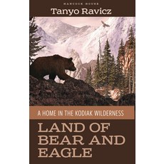 (英文圖書) Land of Bear and Eagle: A Home in the Kodiak Wilderness 平裝版, Hancock House, 英文