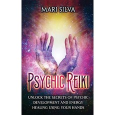 (英文圖書) Psychic Reiki: Unlock the Secrets of Psychic Development and Energy Healing Using Your Hands 精裝版, Primasta, 英文