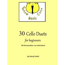 30 Cello Duets for Beginners: All first position no extension 平裝版, Independently Published, 英文