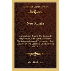 (英文圖書) New Russia: Journey from Riga to the Crimea by Way of Kiev with Some Account of the Coloniz... 平裝版, Kessinger Publishing, 英文