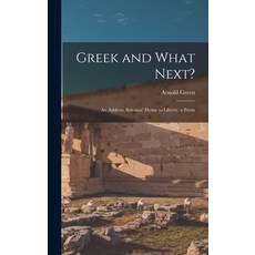(英文圖書) Greek and What Next?: An Address. Solomos' Hymn to Liberty a Poem 精裝版, Legare Street Press, 英文