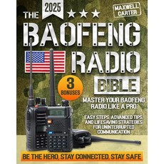 (英文圖書) The Baofeng Radio Bible: Master Your Baofeng Radio Like a Pro - Easy Steps Adv... 平裝版, Independently Published, 英文