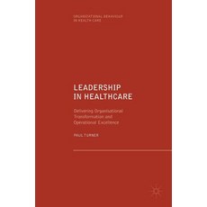 (英文圖書) Leadership in Healthcare: Delivering Organisational Transformation and Operational Excellence 精裝版, Palgrave MacMillan, 英文