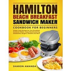 Hamilton Beach Breakfast Sandwich Maker Cookbook for Beginners: Simple Tasty Recipes for Your Breakf... 精裝版, Sharon Amanda, 英文