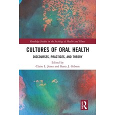 (英文圖書) Cultures of Oral Health: Discourses Practices and Theory 平裝版, Routledge, 英文