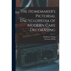 (英文圖書) The Homemaker's Pictorial Encyclopedia of Modern Cake Decorating 平裝版, Hassell Street Press, 英文