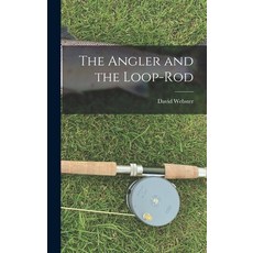 (英文圖書) The Angler and the Loop-Rod 精裝版, Legare Street Press, 英文
