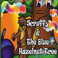 (英文圖書)Scruffy And The Blue Hazelnut Tree 平裝版, I Zgool Media, 英文