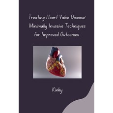 (英文圖書) Treating Heart Valve Disease: Minimally Invasive Techniques for Improved Outcomes 平裝版, Tredition Gmbh, 英文