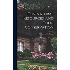 (英文圖書) Our Natural Resources and Their Conservation 精裝版, Hassell Street Press, 英文