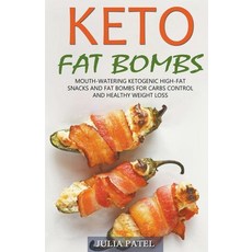 Keto Fat Bombs: Mouth-Watering Ketogenic High-Fat Snacks and Fat Bombs for Carbs Control and Healthy... 平裝版, Julia Patel, 英文