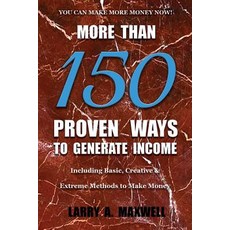 (英文圖書) More Than 150 Proven Ways to Generate Income: Including Basic Creative and Ext... 平裝版, 1775 Productions, 英文