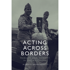 Acting Across Borders: Mobility and Identity in Italian Cinema 精裝版, Edinburgh University Press, 英文