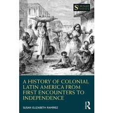 (英文圖書) A History of Colonial Latin America from First Encounters to Independence 平裝版, Routledge, 英文