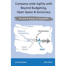 Company-wide Agility with Beyond Budgeting Open Space & Sociocracy: Survive & Thrive on Disruption 平裝版, Jutta Eckstein, 英文