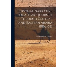 (英文圖書) Personal Narrative of a Year's Journey Through Central and Eastern Arabia (1862-63) 平裝版, Legare Street Press, 英文